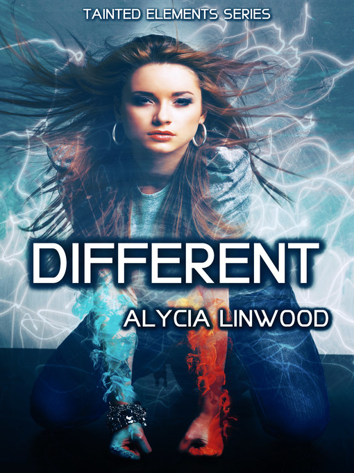 Title details for Different (Tainted Elements, #1) by Alycia Linwood - Available